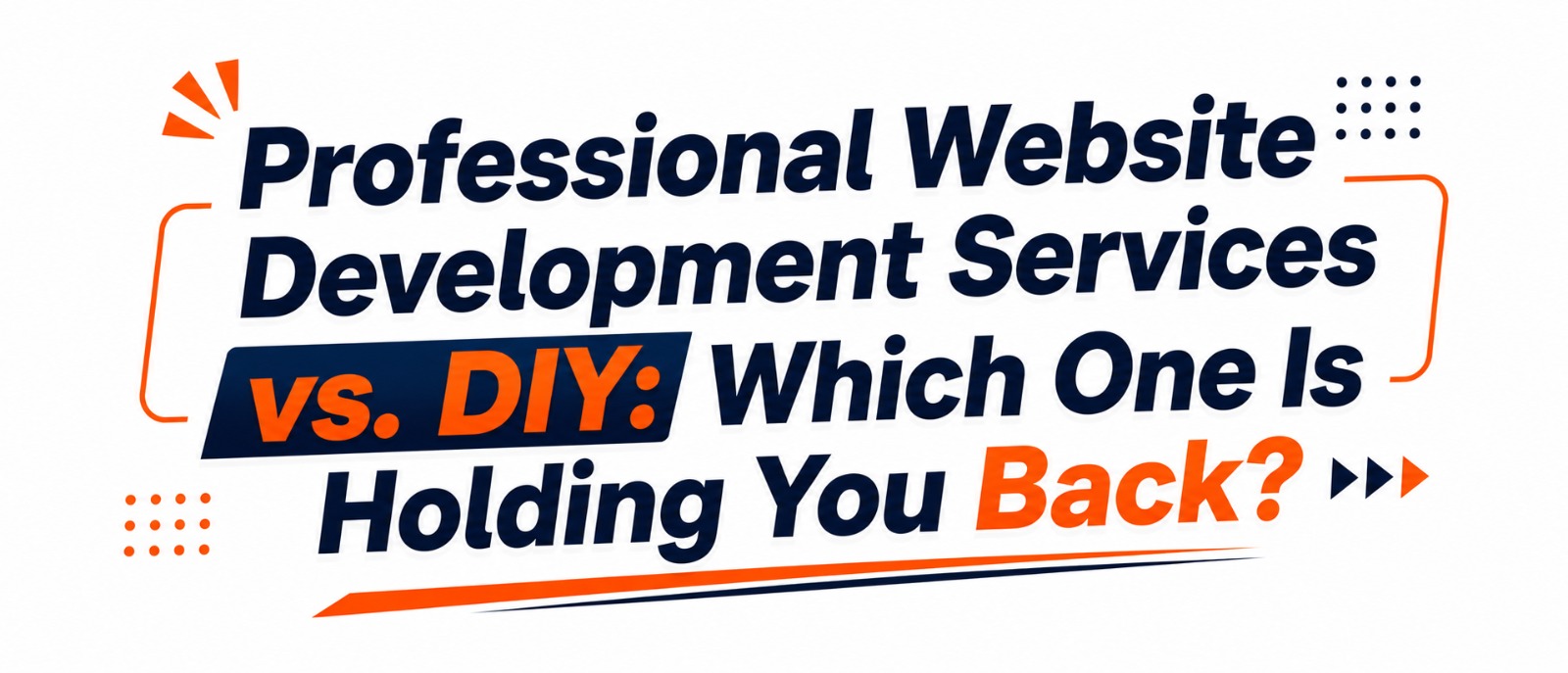 5 Signs You Need Professional Website Development Services vs. DIY
