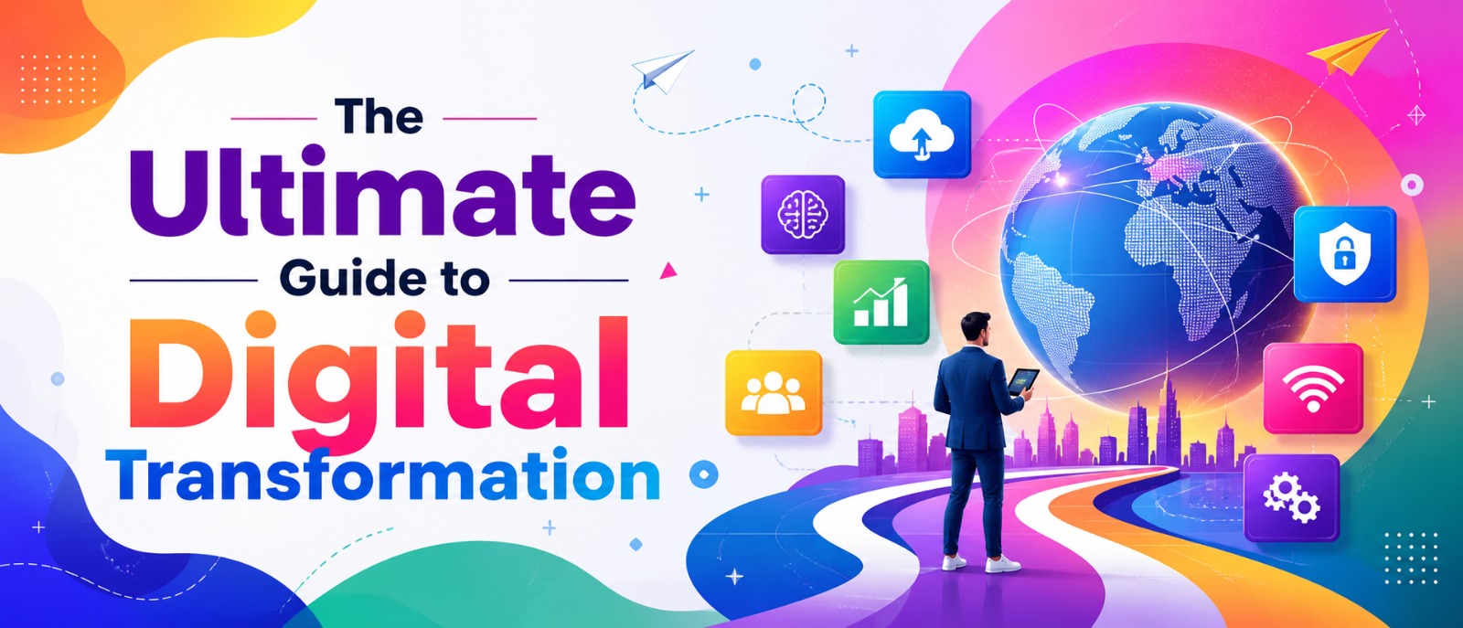 The Ultimate Guide to Digital Transformation