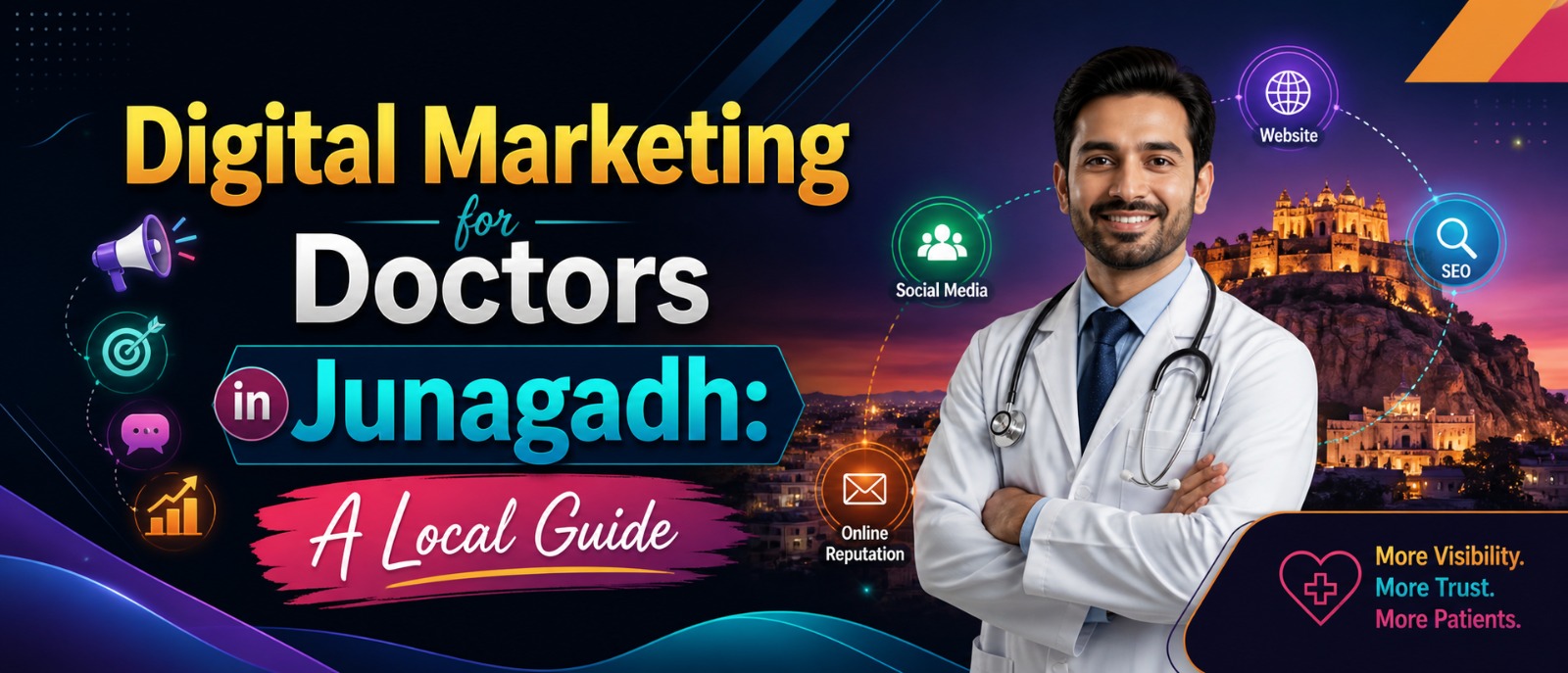 Digital Marketing for Doctors in Junagadh: A Local Guide