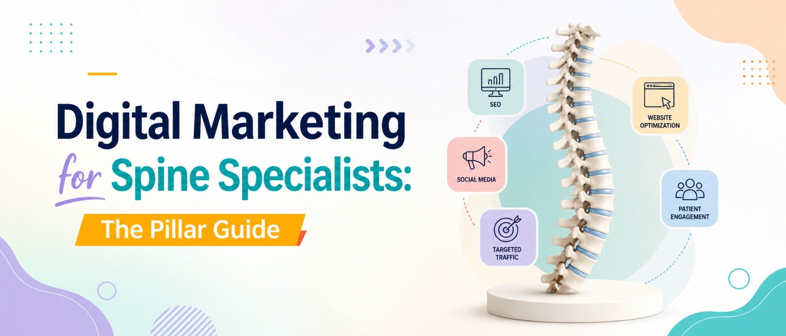 Digital Marketing for Spine Specialists: The Pillar Guide